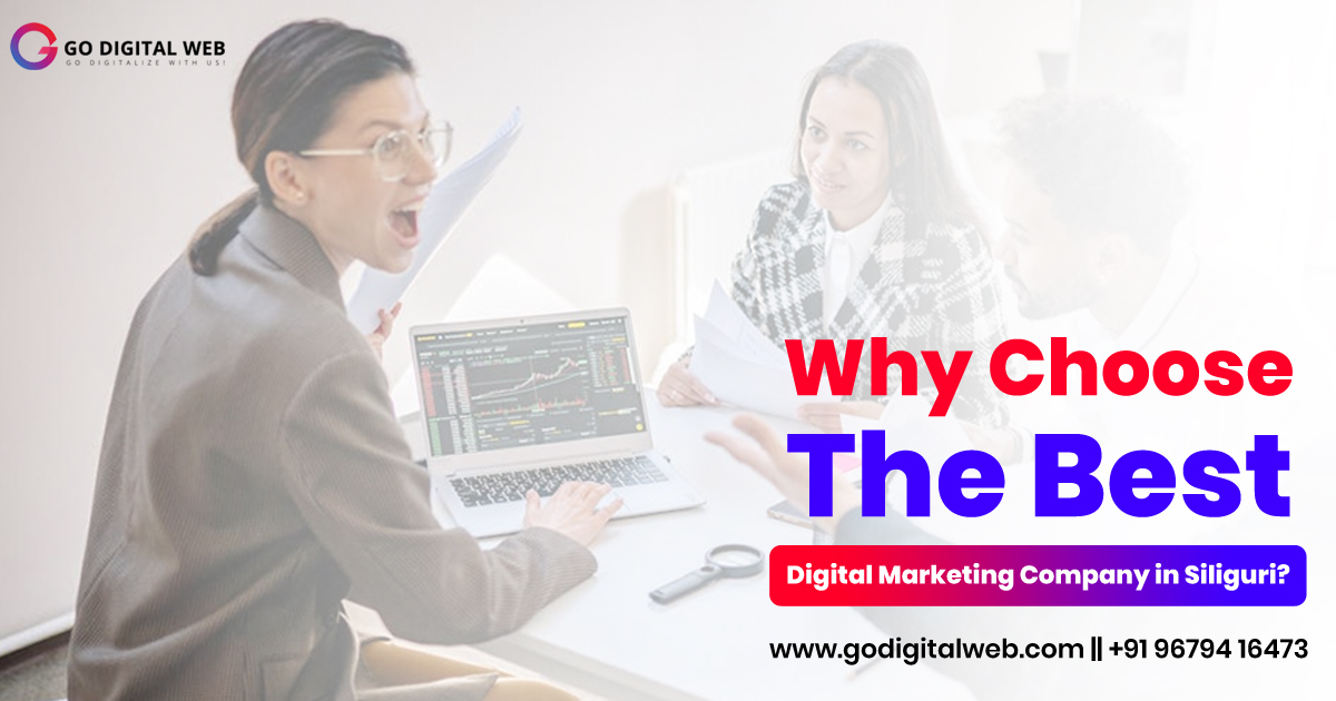 Why Choose The Best Digital Marketing Company in Siliguri?